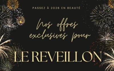 Passez à 2026 en beauté : Nos offres exclusives pour le Réveillon